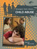 Child Abuse di Sydney Newton, Julie Gerrits edito da CRABTREE PUB