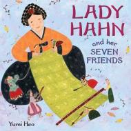 Lady Hahn and Her Seven Friends di Yumi Heo edito da Henry Holt & Company