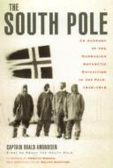 The South Pole di Captian Roald Amundsen, Roland Huntford, Fridtjof Nansen edito da Cooper Square Publishers Inc.,U.S.