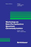 Workshop on Non-Perturbative Quantum Chromodynamics di Kimball Milton, M. A. Samuel edito da Birkhäuser Boston