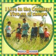 I Live in the Country/Vivo En El Campo di Gini Holland edito da Weekly Reader Early Learning Library