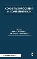 Cognitive Processes in Comprehension di Marcel Adam Just edito da Taylor & Francis Inc