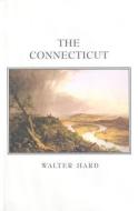 The Connecticut di Walter Hard edito da University of Massachusetts Press