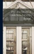 Pages From a Garden Note-Book di Francis King edito da LEGARE STREET PR