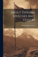 About Zionism Speeches And Letters di Albert Einstein edito da LEGARE STREET PR
