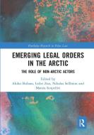 Emerging Legal Orders In The Arctic edito da Taylor & Francis Ltd