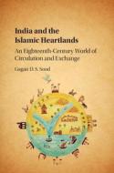 India and the Islamic Heartlands di Gagan D. S. Sood edito da Cambridge University Press