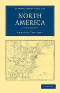 North America 2 Volume Set di Anthony Trollope edito da Cambridge University Press