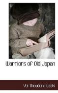 Warriors of Old Japan di Yei Theodora Ozaki edito da BCR (BIBLIOGRAPHICAL CTR FOR R