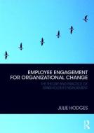 Employee Engagement for Organizational Change di Julie (Durham University Hodges edito da Taylor & Francis Ltd