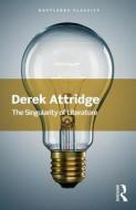 The Singularity of Literature di Derek (University of York Attridge edito da Taylor & Francis Ltd