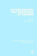 Autobiography And Questions Of Gender di Shirley Neuman edito da Taylor & Francis Ltd