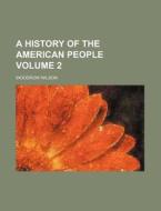 A History Of The American People Volume di Woodrow Wilson edito da Rarebooksclub.com