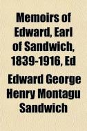 Memoirs Of Edward, Earl Of Sandwich, 183 di Edward George Henry Montagu Sandwich edito da General Books