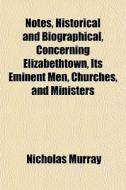 Notes, Historical And Biographical, Conc di Nicholas Murray edito da General Books