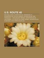 U.s. Route 40: National Road, Interstate di Books Llc edito da Books LLC, Wiki Series
