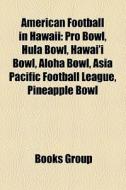 American football in Hawaii di Source Wikipedia edito da Books LLC, Reference Series