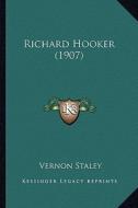 Richard Hooker (1907) di Vernon Staley edito da Kessinger Publishing