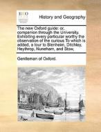 The New Oxford Guide di Of Oxford Gentleman of Oxford edito da Gale Ecco, Print Editions