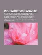 Wojew Dztwo Lwowskie: Boryslaw, Belz, Mo di R. D. O. Wikipedia edito da Books LLC, Wiki Series