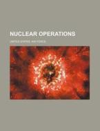 Nuclear Operations di United States Air Force, Charles Kingsley edito da General Books Llc