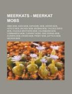 Meerkats - Meerkat Mobs: Abba Mob, Addo di Source Wikia edito da Books LLC, Wiki Series