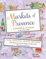 Markets of Provence di Marjorie Williams edito da Griffin Publishing