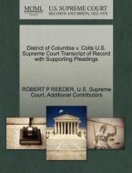 District Of Columbia V. Colts U.s. Supreme Court Transcript Of Record With Supporting Pleadings di Robert P Reeder, Additional Contributors edito da Gale Ecco, U.s. Supreme Court Records