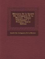 Memoires de La Societe Des Antiquaires de La Morinie, Volume 9, Part 2 edito da Nabu Press