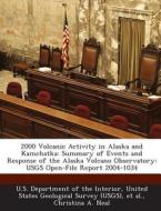 2000 Volcanic Activity In Alaska And Kamchatka di Christina A Neal edito da Bibliogov