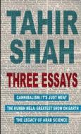 Three Essays di Tahir Shah edito da Lulu.com