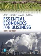 Essential Economics for Business (formerly Economics and the Business Environment) di John Sloman, Elizabeth Jones edito da Pearson Education Limited