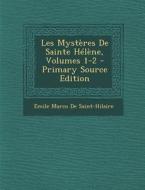 Les Mysteres de Sainte Helene, Volumes 1-2 - Primary Source Edition di Emile Marco De Saint-Hilaire edito da Nabu Press