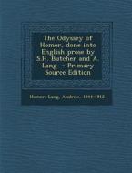 The Odyssey of Homer, Done Into English Prose by S.H. Butcher and A. Lang - Primary Source Edition di Homer, Andrew Lang edito da Nabu Press