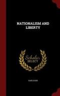Nationalism And Liberty di Hans Kohn edito da Andesite Press