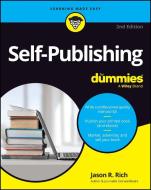 Self-Publishing for Dummies di Jason R. Rich edito da FOR DUMMIES