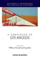 A Companion to Los Angeles di William Deverell edito da Wiley-Blackwell