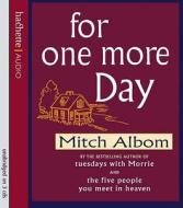 For One More Day di Mitch Albom edito da Little, Brown Book Group