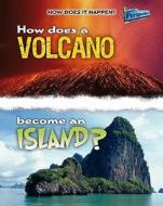 How Does A Volcano Become An Island? di Linda Tagliaferro edito da Capstone Global Library Ltd