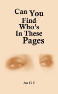 Can You Find Who's In These Pages di An G J edito da AuthorHouse