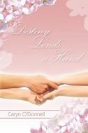 Destiny Lends A Hand di Caryn O'Donnell edito da America Star Books