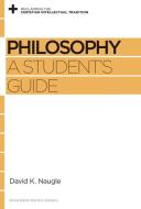 Philosophy di David K. Naugle edito da Crossway Books
