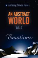 An Abstract World Vol. 2 di Anthony Chavon Hanes edito da AuthorHouse