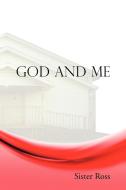 God and Me di Sister Ross edito da AuthorHouse