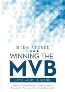 Winning the MVB (Most Valuable Brand) Winning the MVB (Most Valuable Brand)