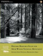 Historic Resource Study for Muir Woods National Monument: Golden Gate National Recreation Area di John Auwaerter, John F. Sears Ph. D. edito da Createspace