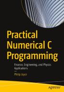Practical Numerical C Programming: Finance, Engineering, and Physics Applications di Philip Joyce edito da APRESS