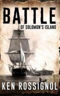 Battle of Solomon's Island: A Little Known Story of the War of 1812 di Ken Rossignol edito da Createspace