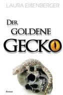 Der Goldene Gecko di Laura Eissenberger edito da Createspace