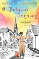 A BELGIAN ODYSSEY di Patrice LaPlante edito da First Edition Design Publishing